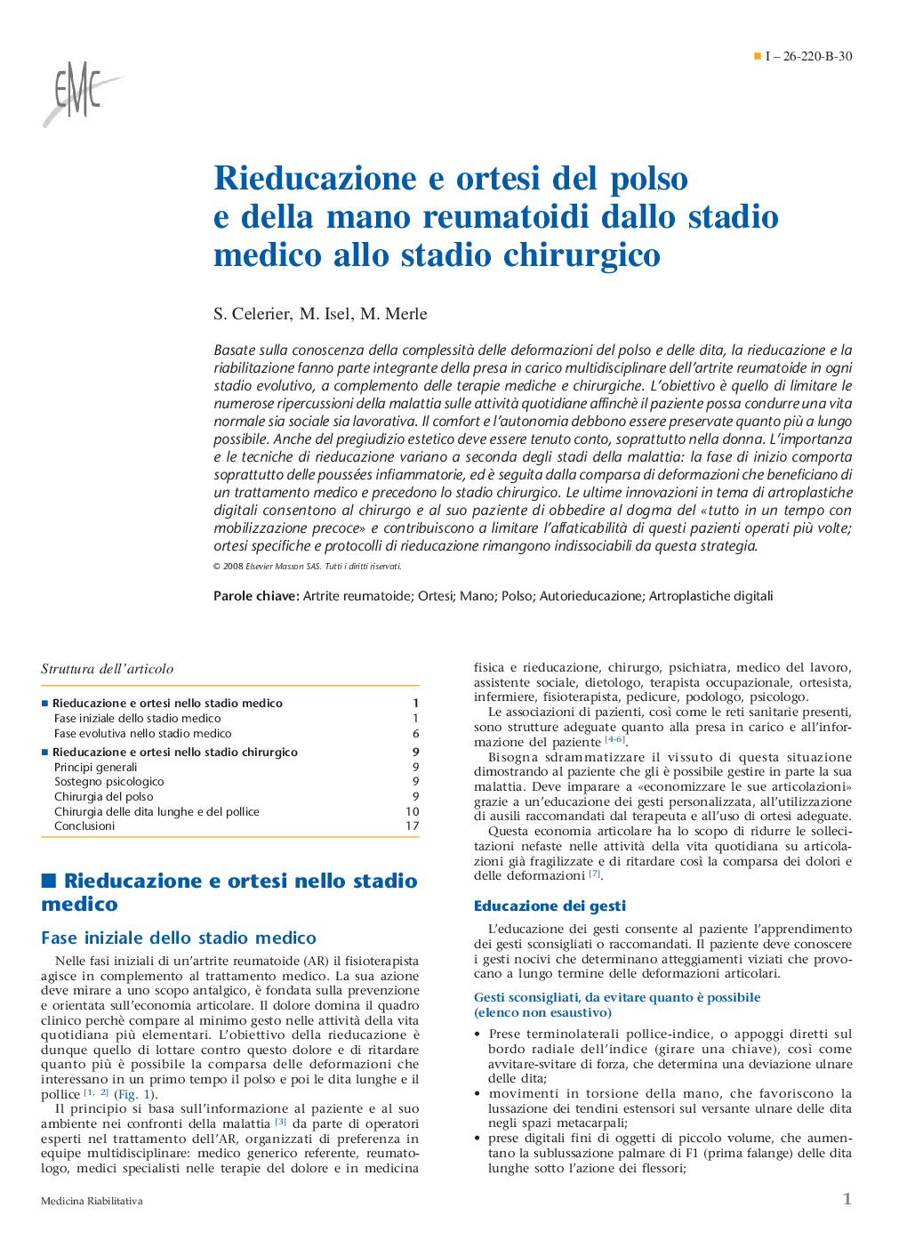 Rieducazione e ortesi del polso e della mano reumatoidi dallo stadio medico allo stadio chirurgico