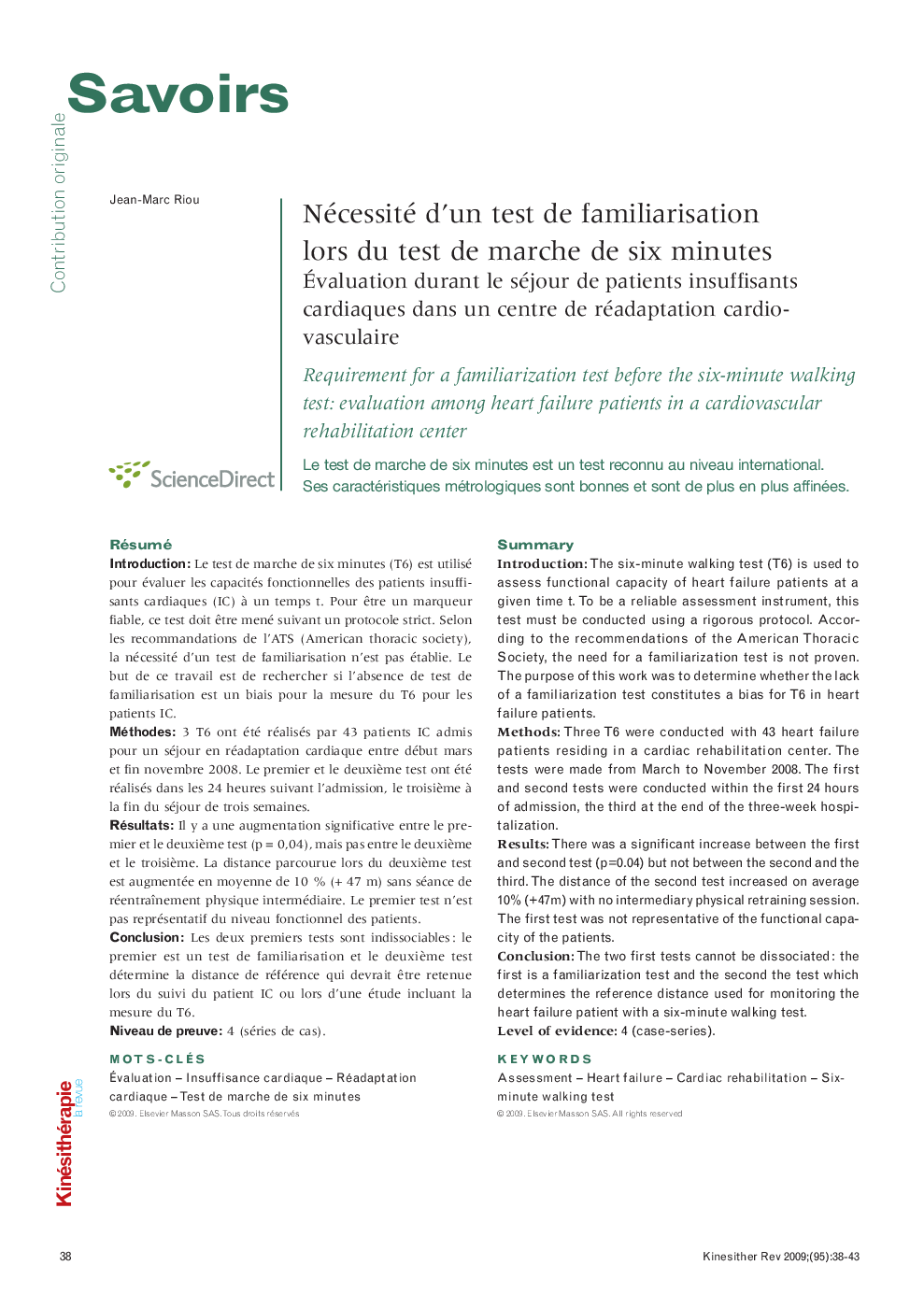 Nécessité d’un test de familiarisation lors du test de marche de six minutes: Évaluation durant le séjour de patients insuffisants cardiaques dans un centre de réadaptation cardiovasculaire