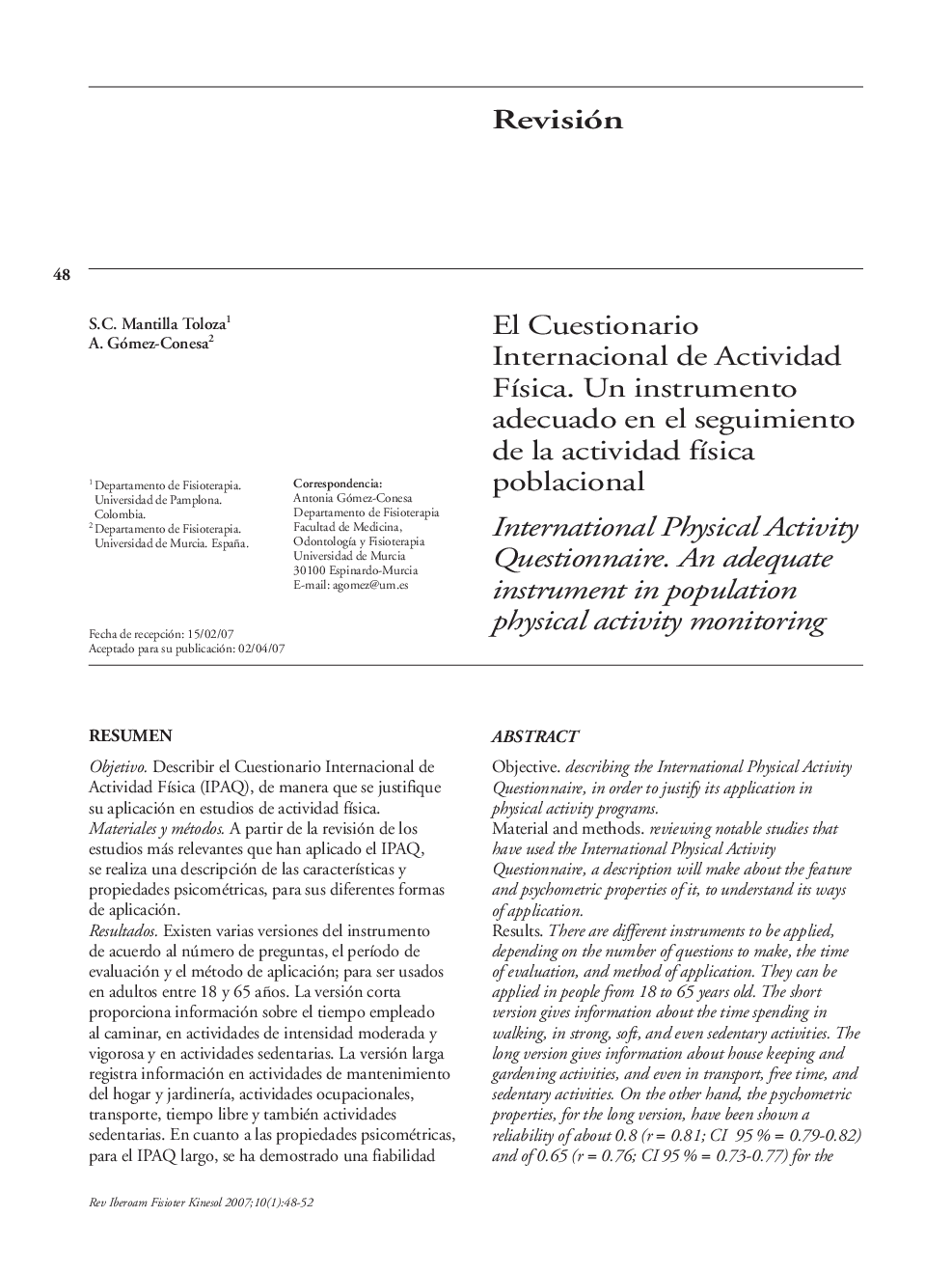 El Cuestionario Internacional de Actividad FÃ­sica. Un instrumento adecuado en el seguimiento de la actividad fÃ­sica poblacional