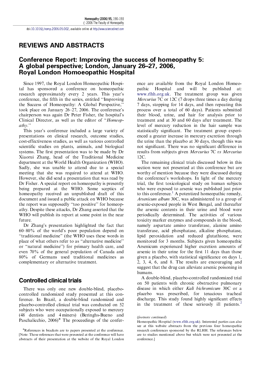 Conference Report: Improving the success of homeopathy 5: A global perspective; London, January 26-27, 2006, Royal London Homoeopathic Hospital