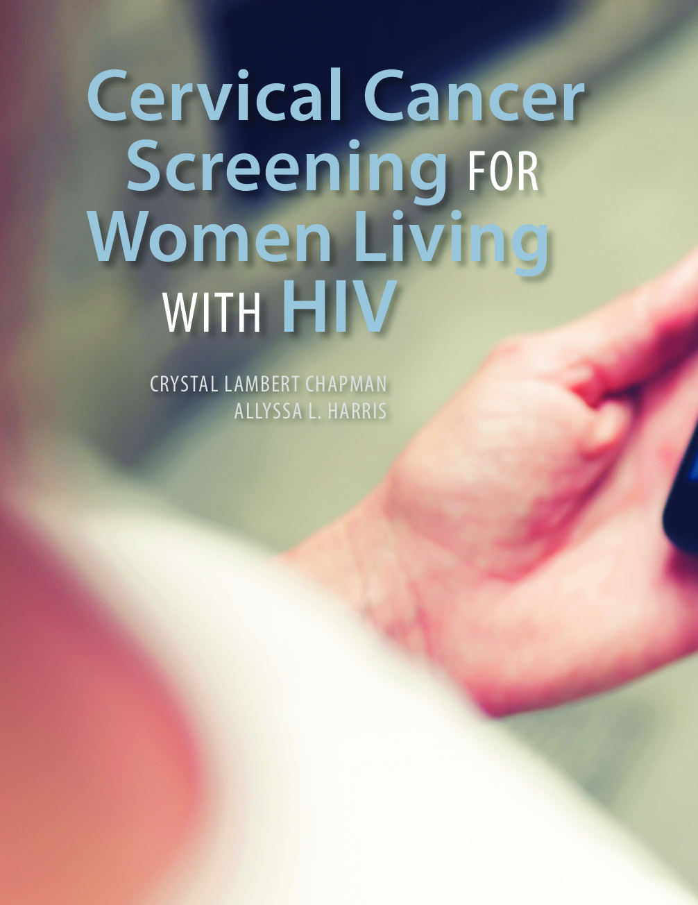 Cervical Cancer Screening for Women Living With HIV 