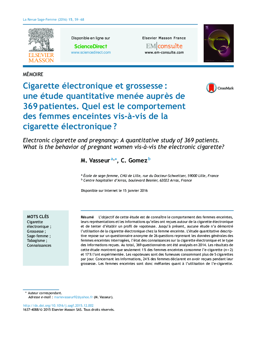 Cigarette électronique et grossesseÂ : une étude quantitative menée auprÃ¨s de 369Â patientes. Quel est le comportement des femmes enceintes vis-Ã -vis de la cigarette électroniqueÂ ?