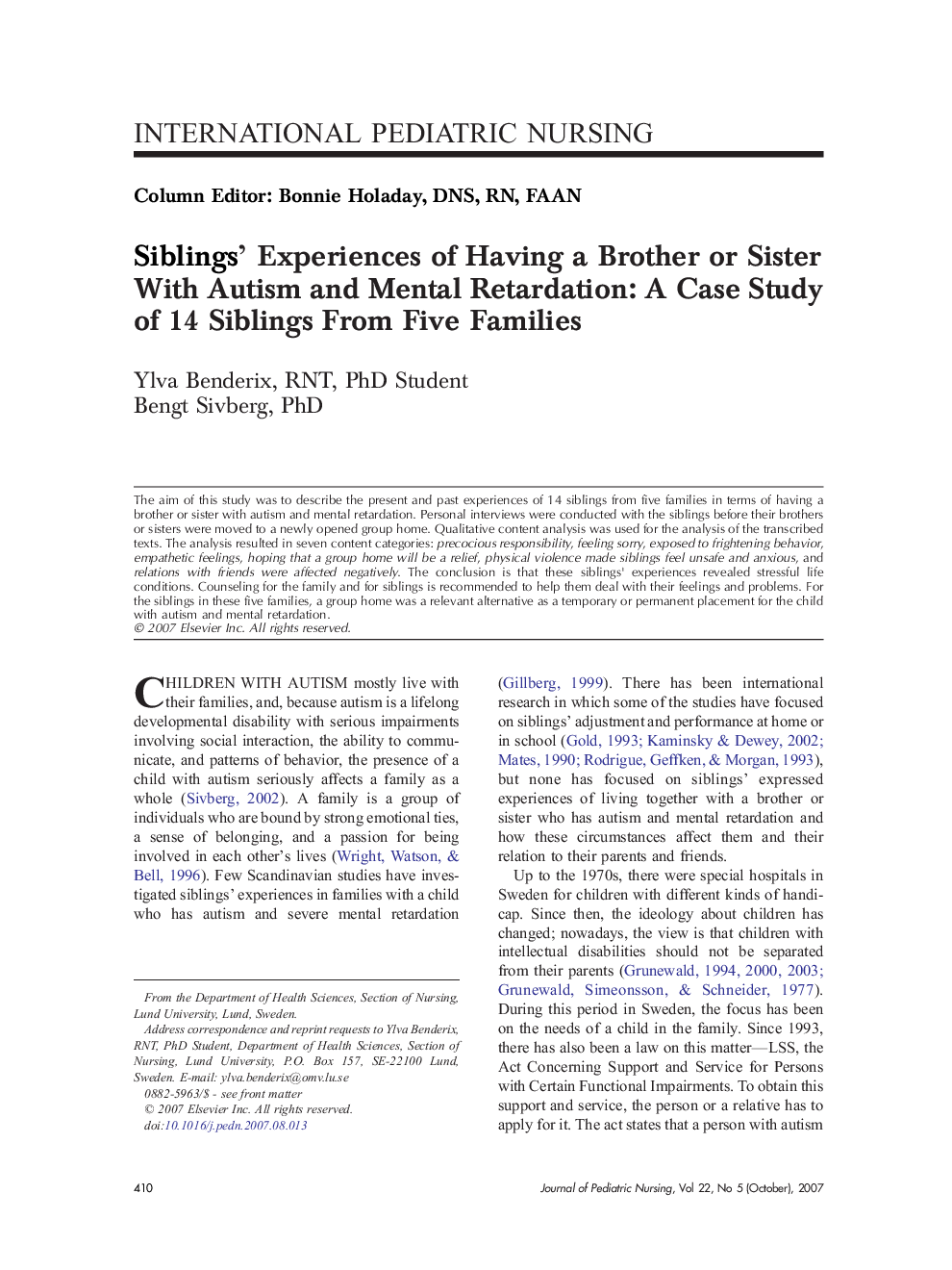 Siblings' Experiences of Having a Brother or Sister With Autism and Mental Retardation: A Case Study of 14 Siblings From Five Families