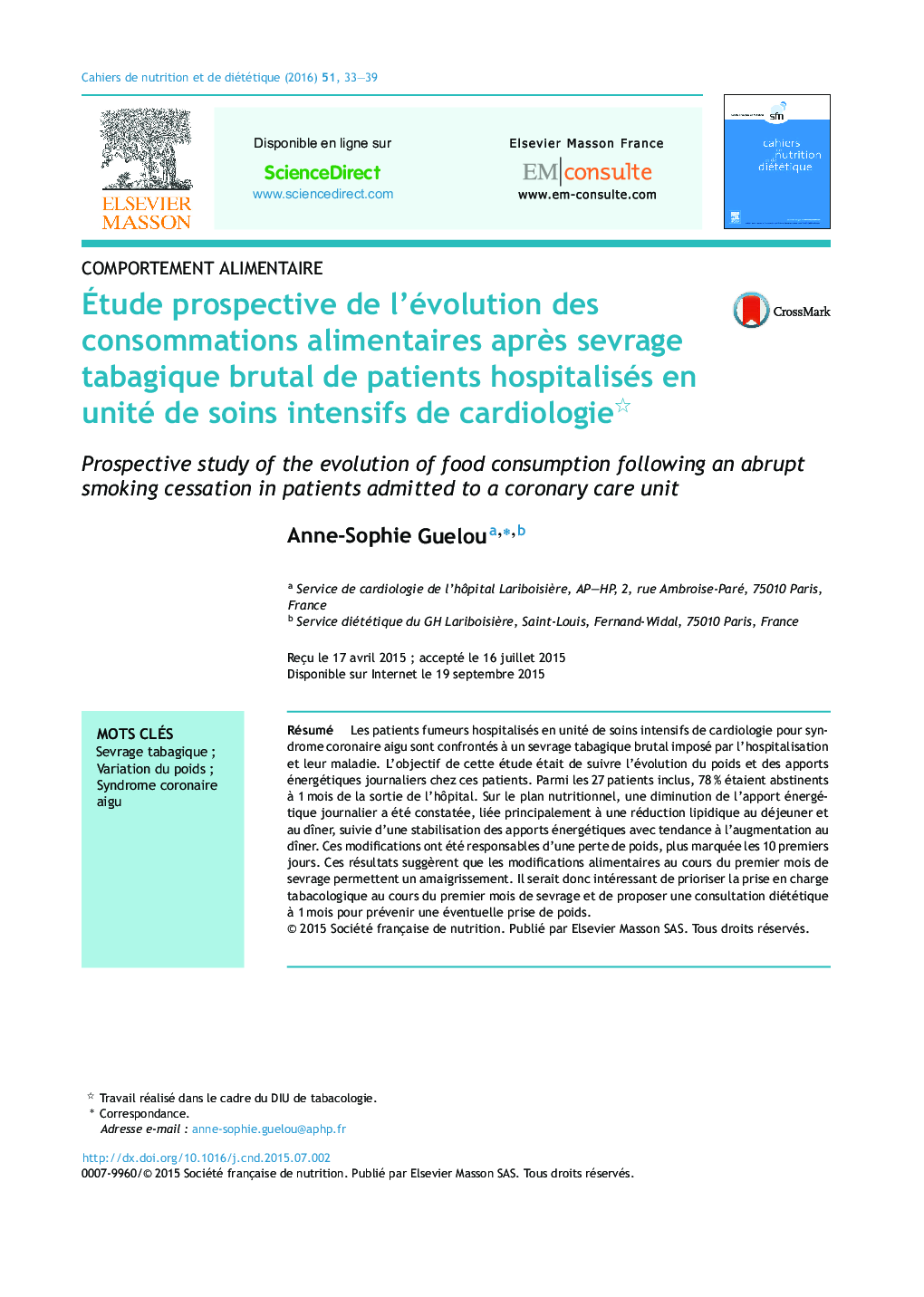 Ãtude prospective de l'évolution des consommations alimentaires aprÃ¨s sevrage tabagique brutal de patients hospitalisés en unité de soins intensifs de cardiologie