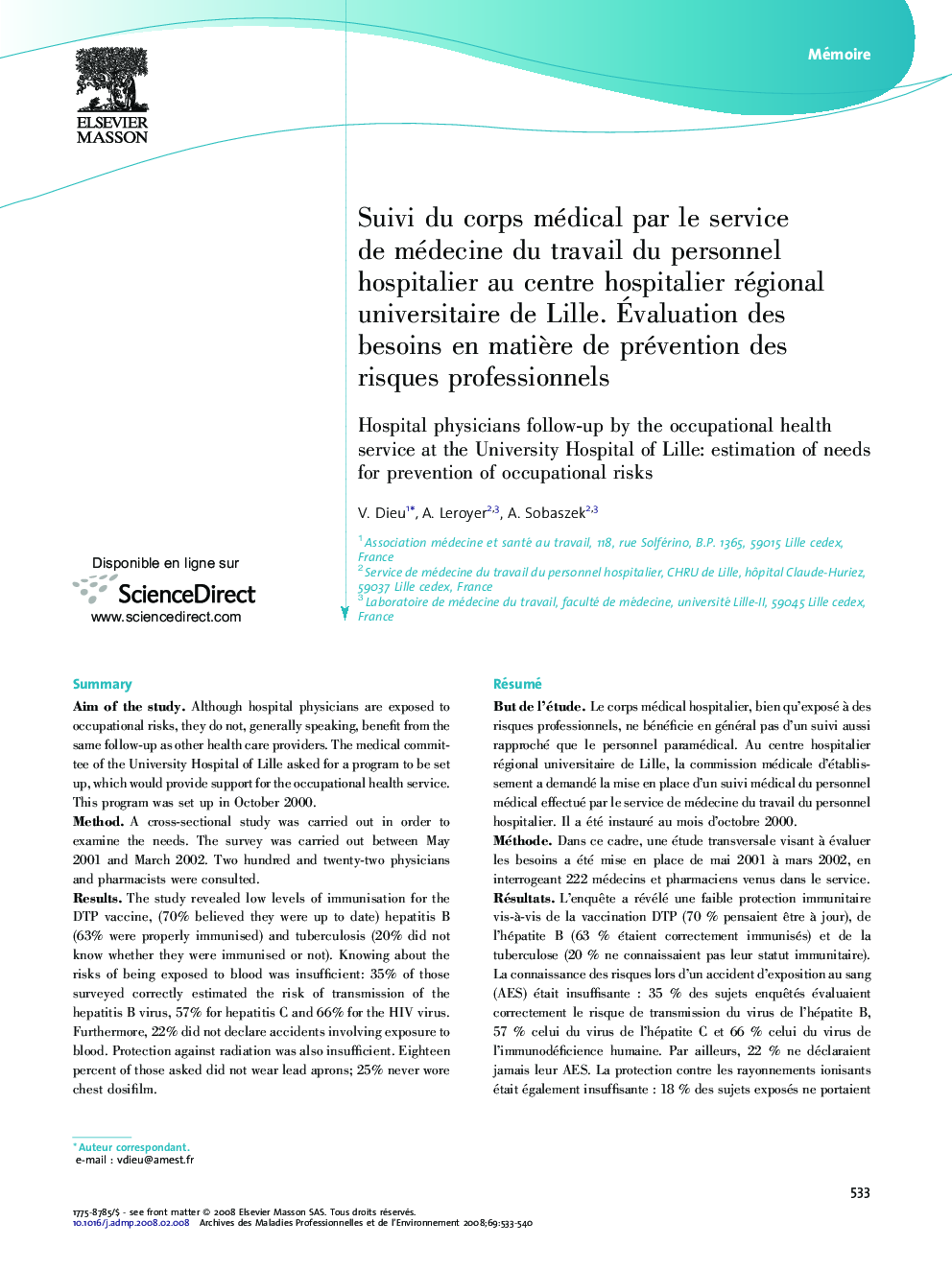 Suivi du corps médical par le service de médecine du travail du personnel hospitalier au centre hospitalier régional universitaire de Lille. Ãvaluation des besoins en matiÃ¨re de prévention des risques professionnels