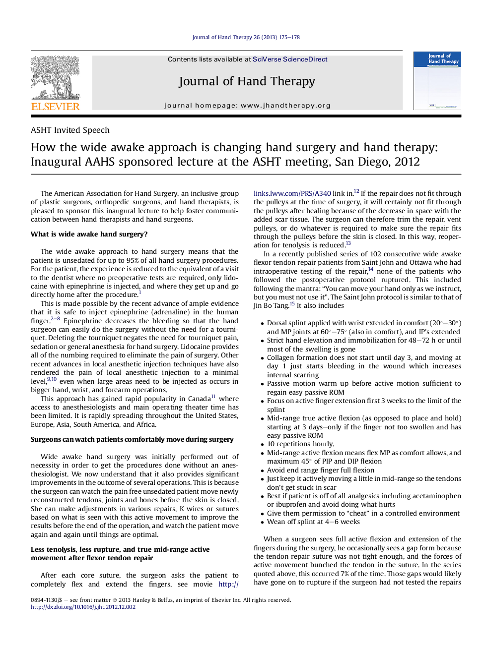 How the wide awake approach is changing hand surgery and hand therapy: Inaugural AAHS sponsored lecture at the ASHT meeting, San Diego, 2012