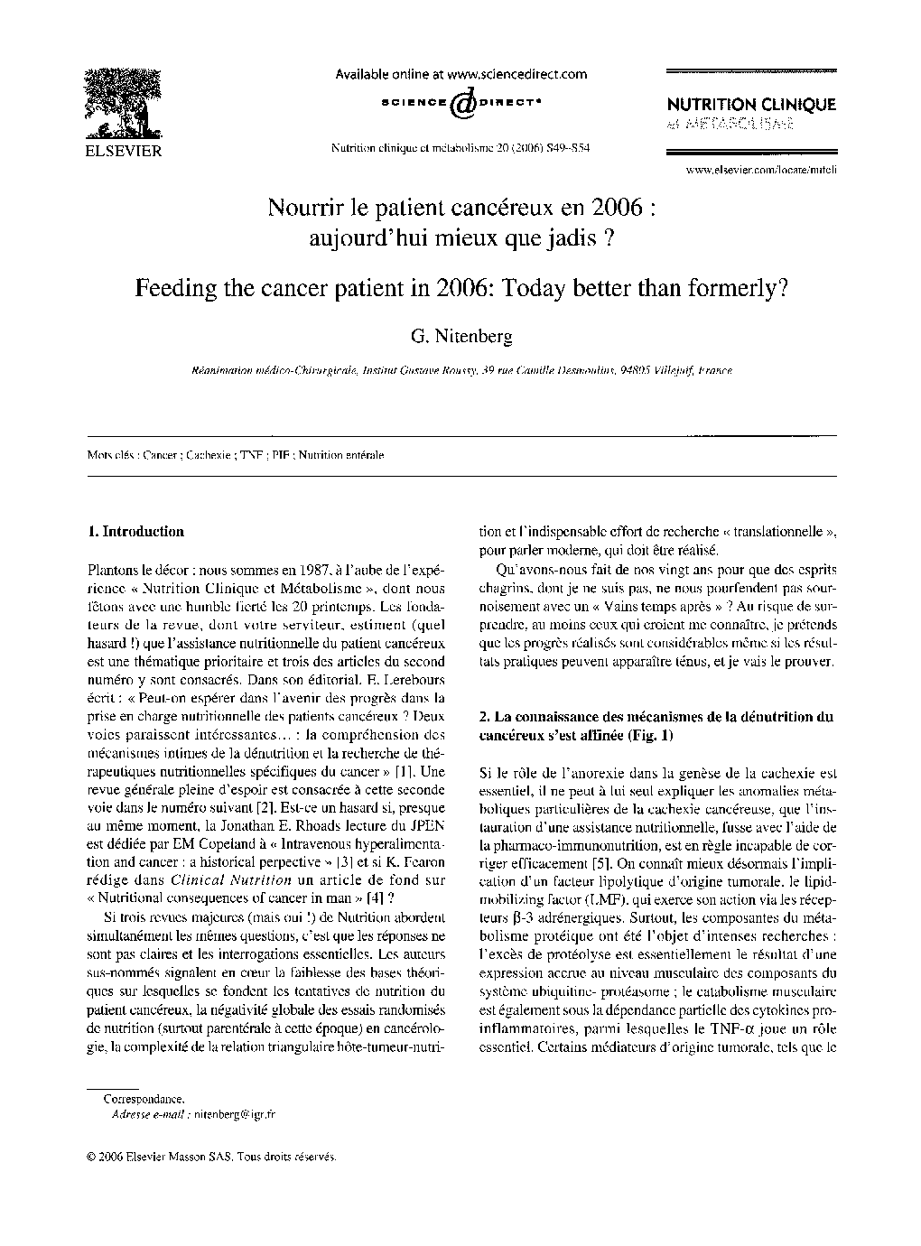 Nourrir le patient cancéreux en 2006: aujourd'hui mieux que jadis?