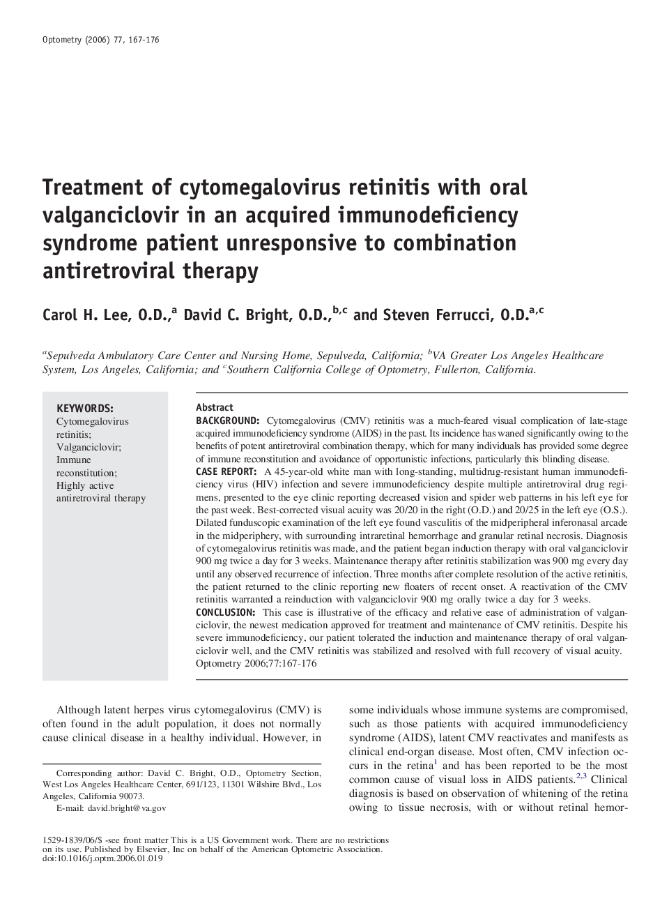 Treatment of cytomegalovirus retinitis with oral valganciclovir in an acquired immunodeficiency syndrome patient unresponsive to combination antiretroviral therapy