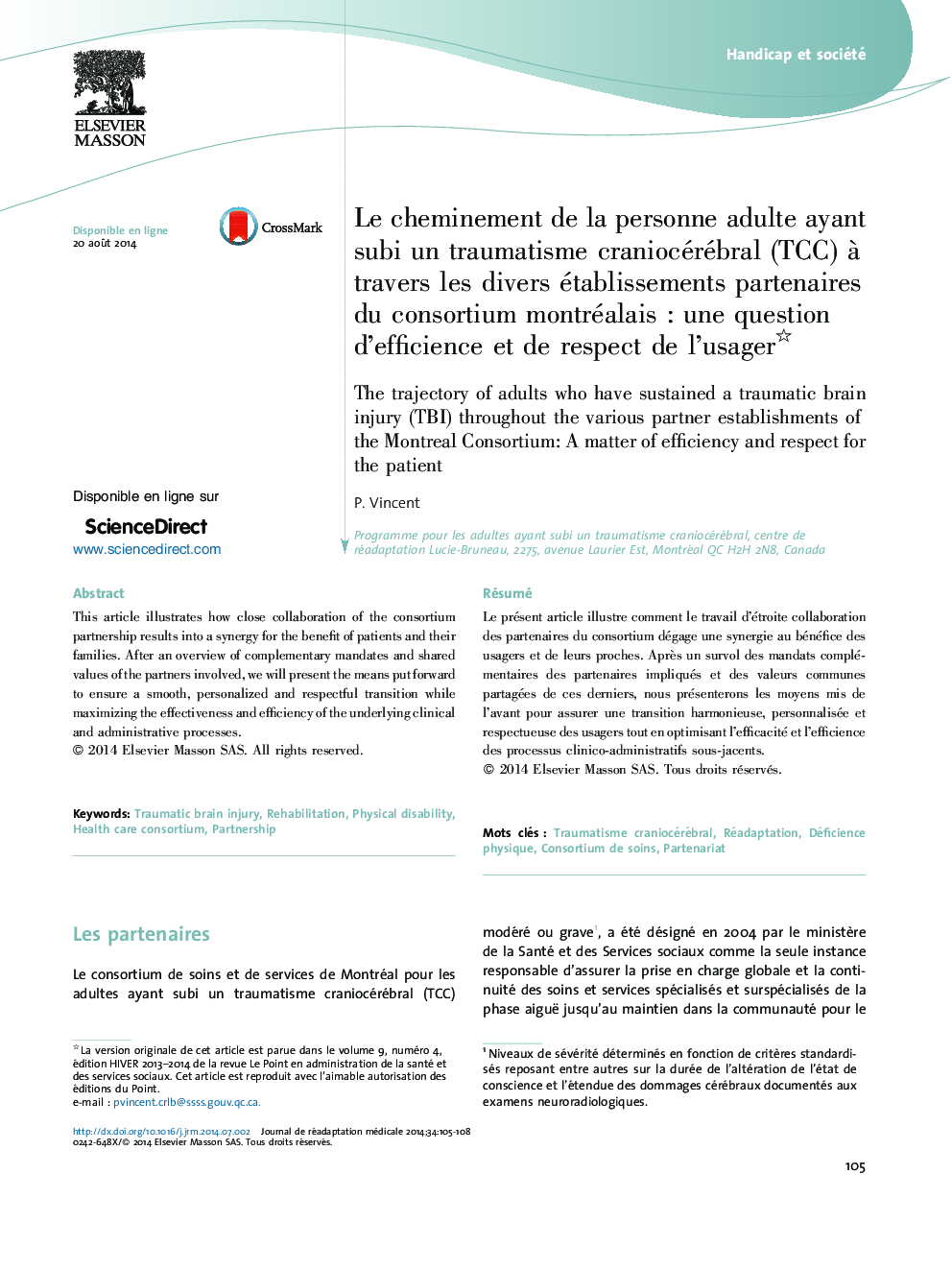 Le cheminement de la personne adulte ayant subi un traumatisme craniocérébral (TCC) Ã  travers les divers établissements partenaires du consortium montréalaisÂ : une question d'efficience et de respect de l'usager