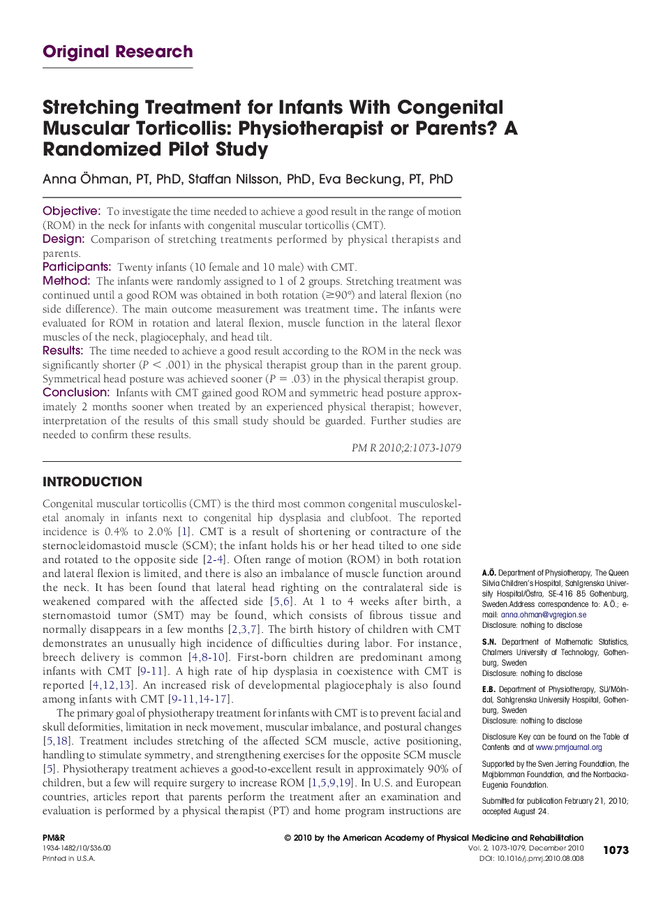 Stretching Treatment for Infants With Congenital Muscular Torticollis: Physiotherapist or Parents? A Randomized Pilot Study 