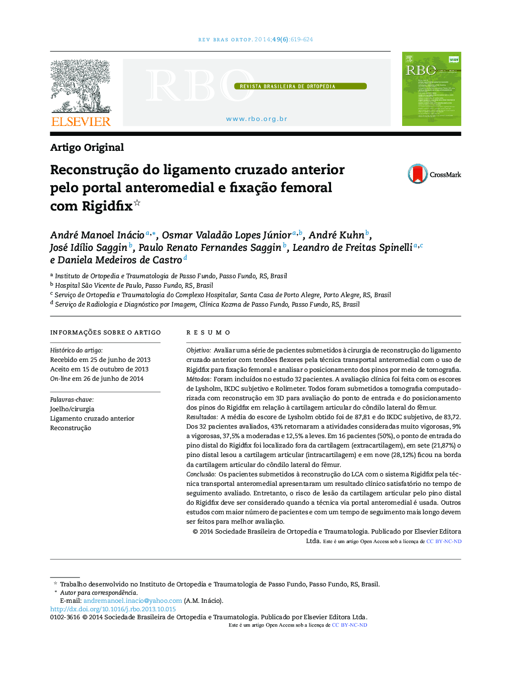 Reconstrução do ligamento cruzado anterior pelo portal anteromedial e fixação femoral com Rigidfix 