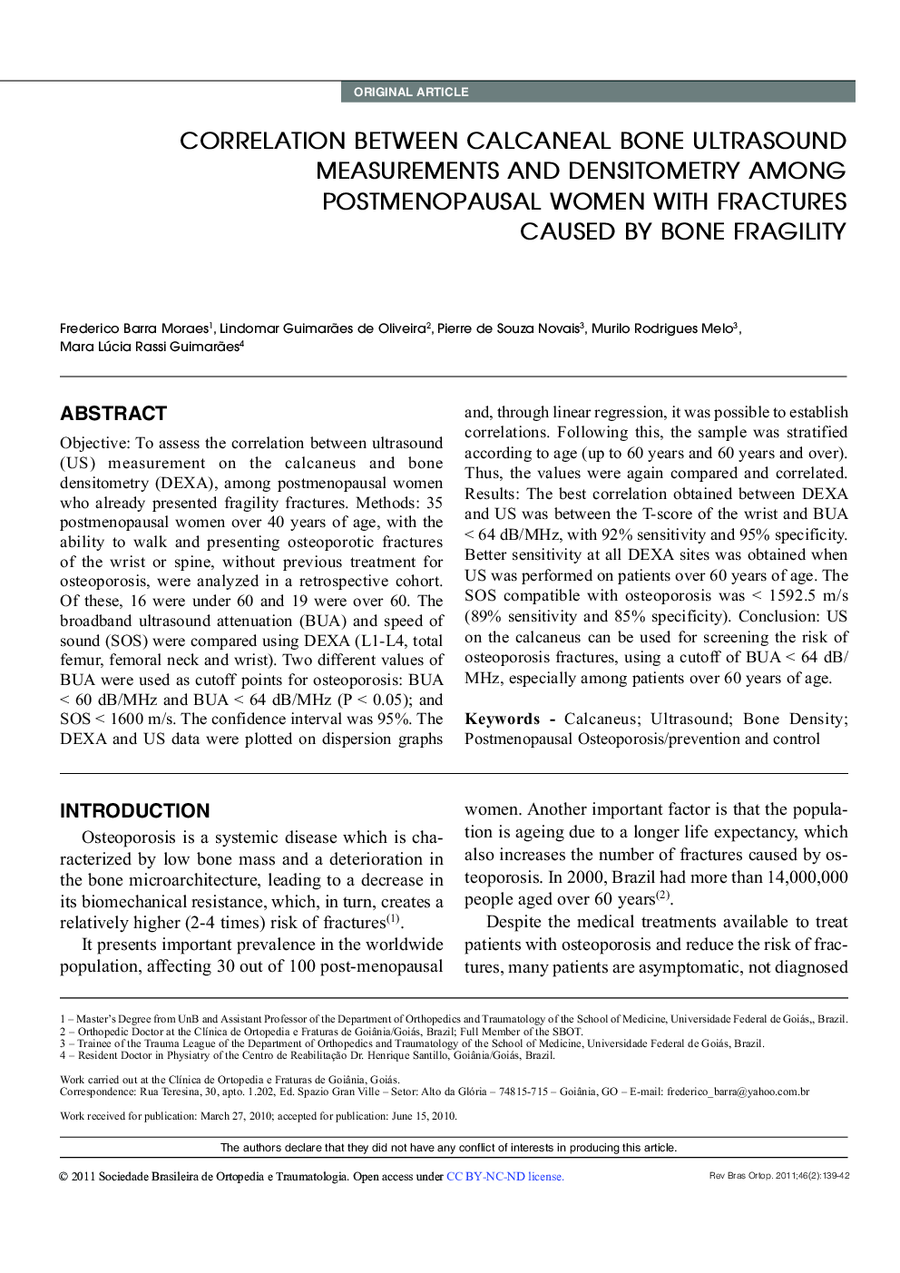 CORRELATION BETWEEN CALCANEAL BONE ULTRASOUND MEASUREMENTS AND DENSITOMETRY AMONG POSTMENOPAUSAL WOMEN WITH FRACTURES CAUSED BY BONE FRAGILITY 