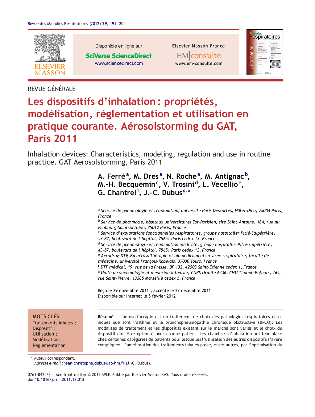 Les dispositifs d'inhalationÂ : propriétés, modélisation, réglementation et utilisation en pratique courante. Aérosolstorming du GAT, Paris 2011