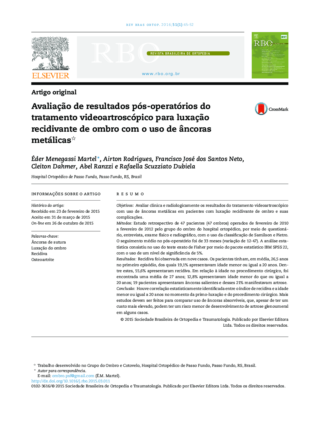 Avaliação de resultados pós‐operatórios do tratamento videoartroscópico para luxação recidivante de ombro com o uso de âncoras metálicas 