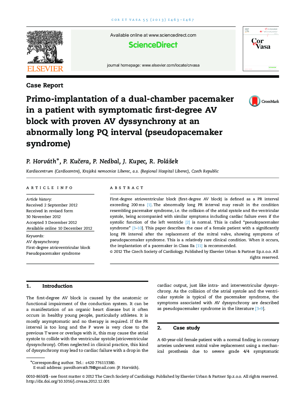 Primo-implantation of a dual-chamber pacemaker in a patient with symptomatic first-degree AV block with proven AV dyssynchrony at an abnormally long PQ interval (pseudopacemaker syndrome)