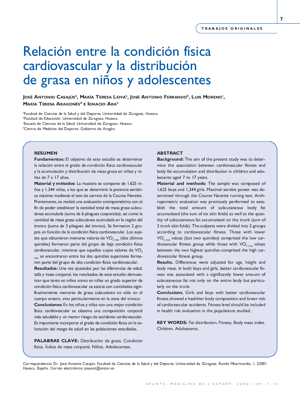 Relación entre la condición fÃ­sica cardiovascular y la distribución de grasa en niños y adolescentes