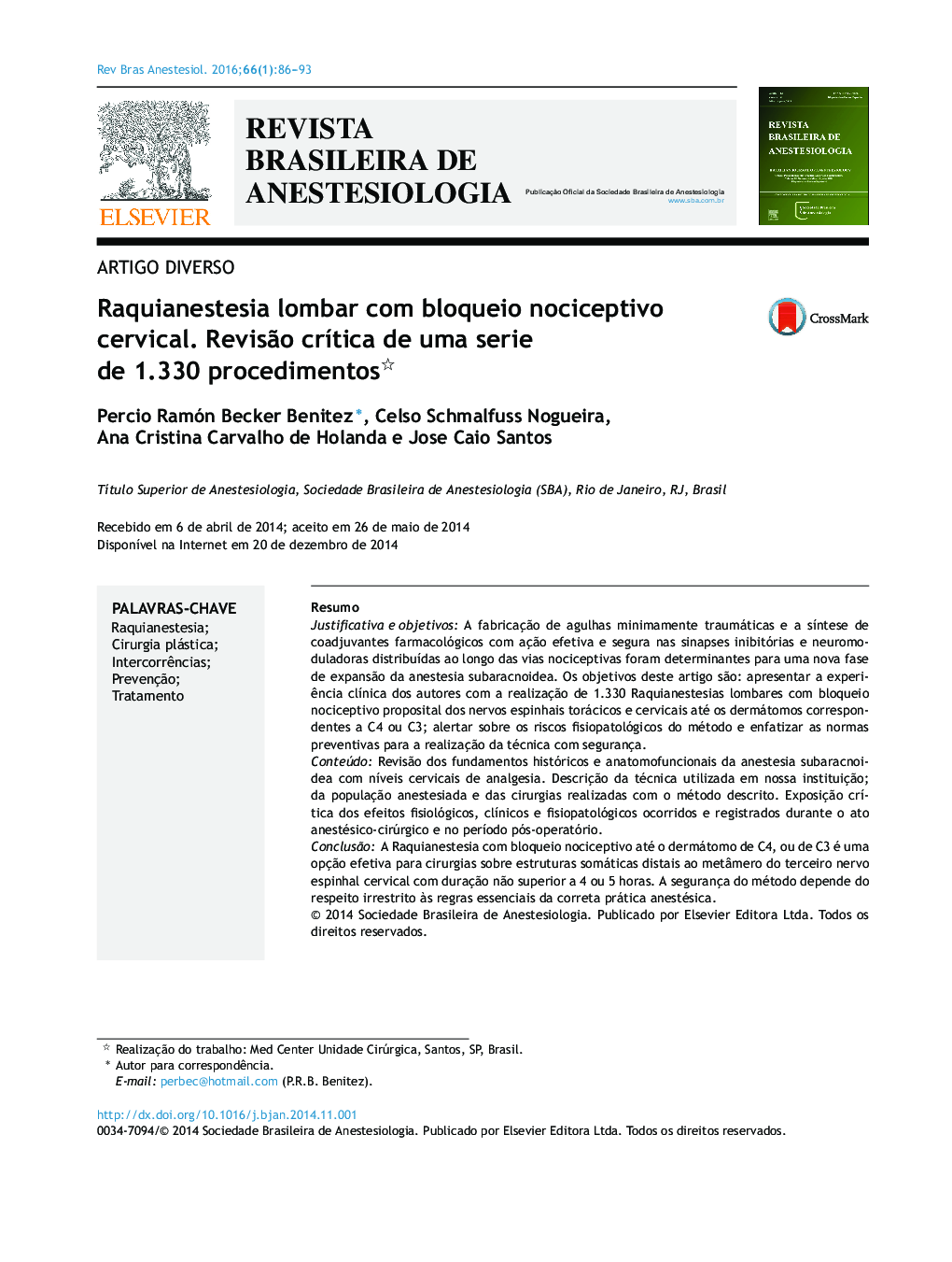 Raquianestesia lombar com bloqueio nociceptivo cervical. Revisão crítica de uma serie de 1.330 procedimentos 