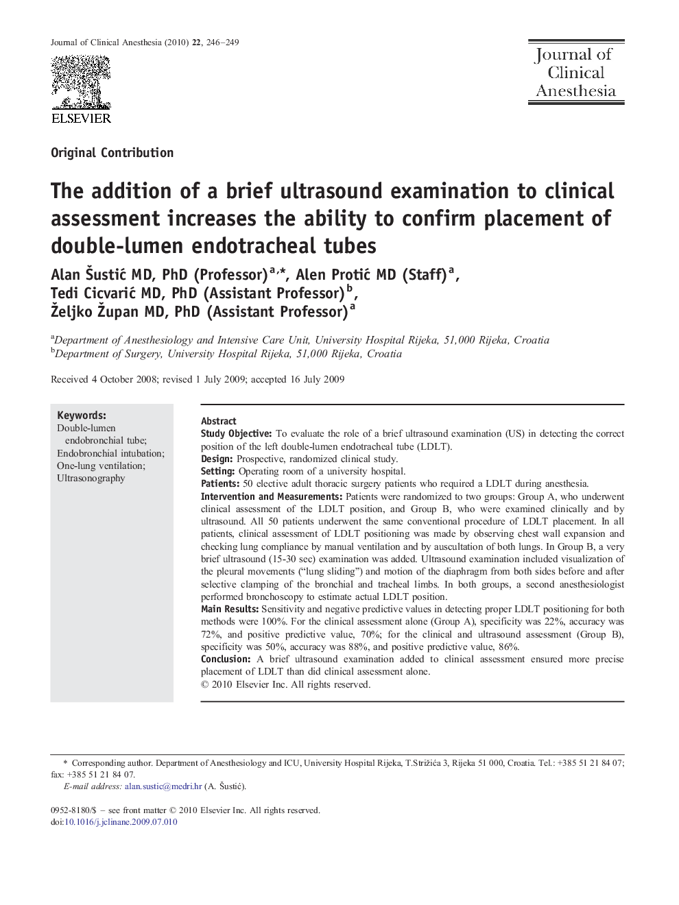 The addition of a brief ultrasound examination to clinical assessment increases the ability to confirm placement of double-lumen endotracheal tubes