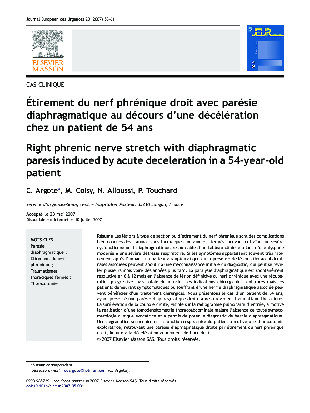 Ãtirement duÂ nerf phrénique droit avecÂ parésie diaphragmatique auÂ décours d'une décélération chezÂ unÂ patient deÂ 54Â ans