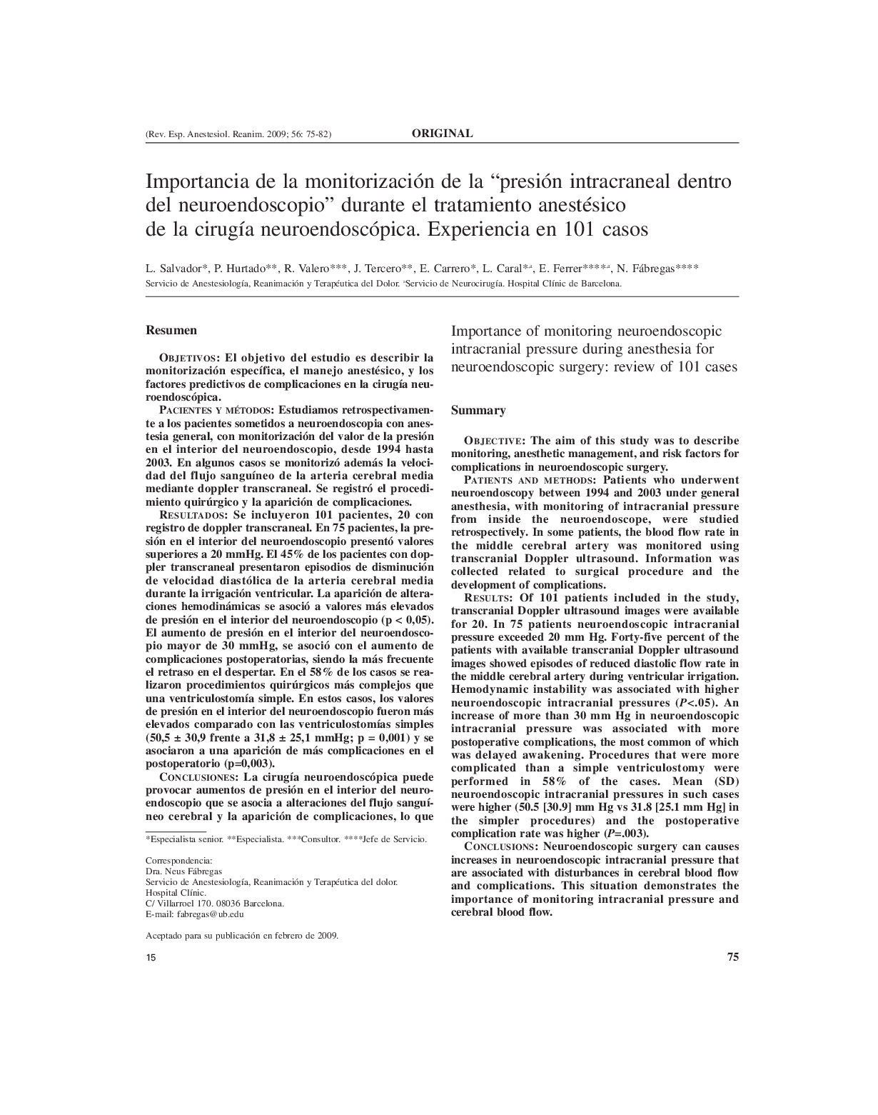 Importancia de la monitorización de la “presión intracraneal dentro del neuroendoscopio” durante el tratamiento anestésico de la cirugÃ­a neuroendoscópica. Experiencia en 101 casos