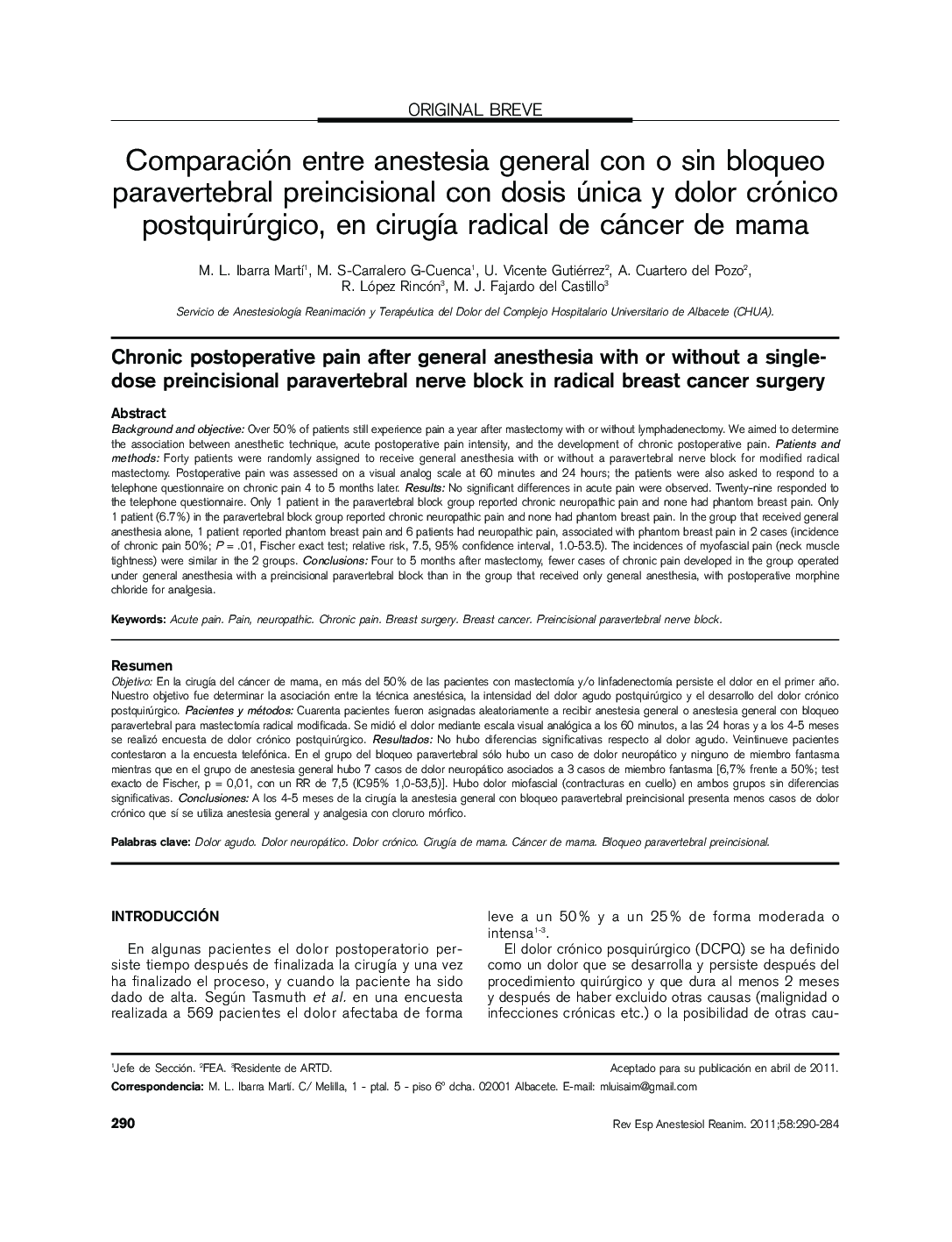 Comparación entre anestesia general con o sin bloqueo paravertebral preincisional con dosis única y dolor crónico postquirúrgico, en cirugÃ­a radical de cáncer de mama