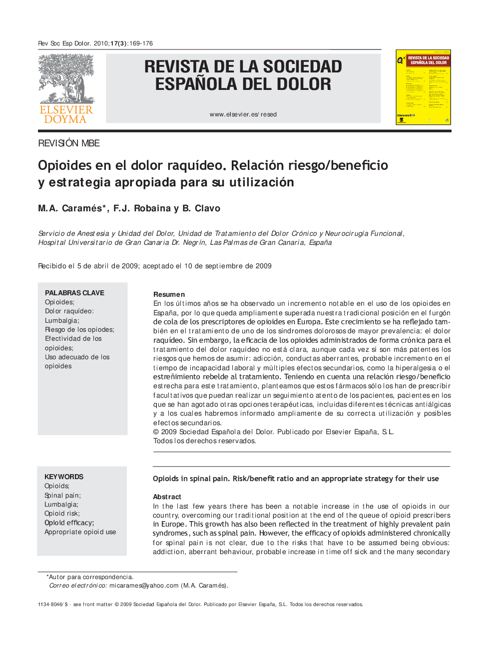 Opioides en el dolor raquÃ­deo. Relación riesgo/beneficio y estrategia apropiada para su utilización