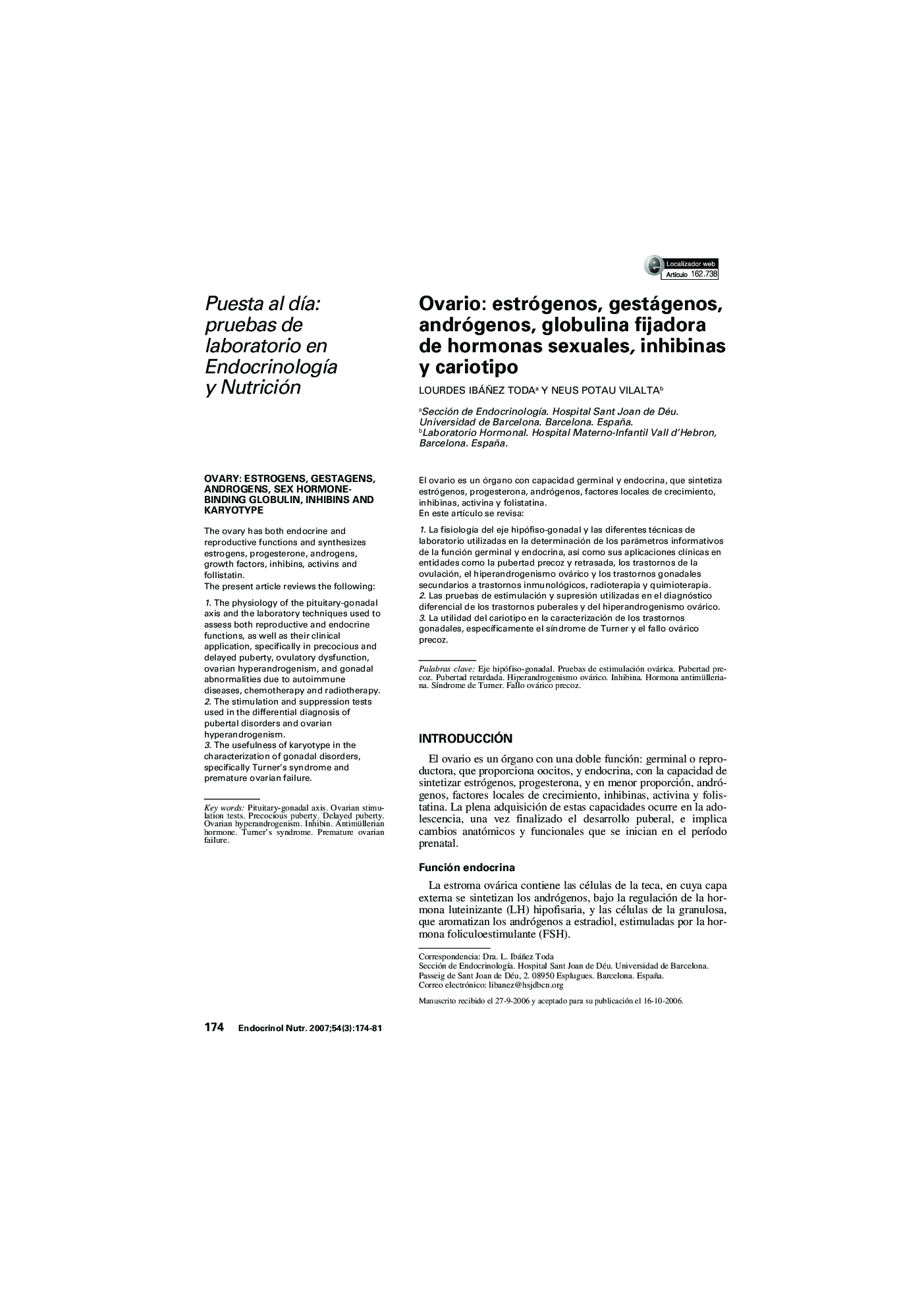 Ovario: estrógenos, gestágenos, andrógenos, globulina fijadora de hormonas sexuales, inhibinas y cariotipo