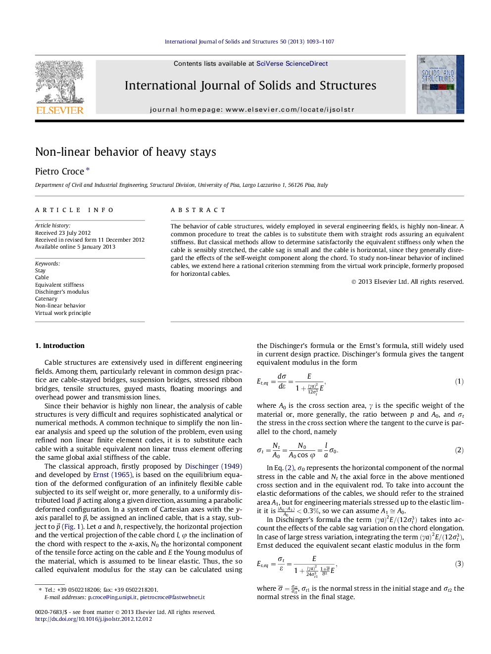 Non-linear behavior of heavy stays