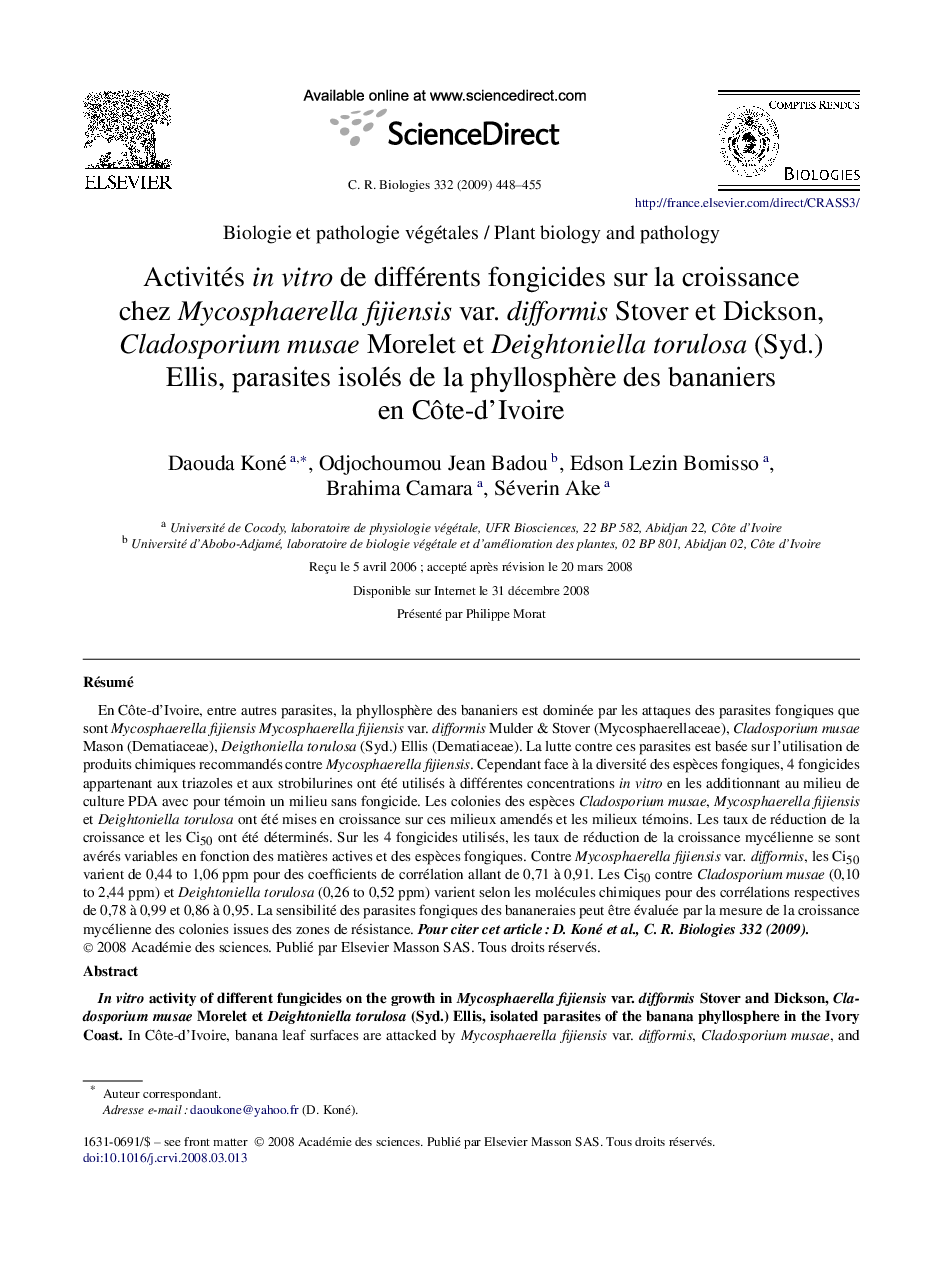 Activités in vitro de différents fongicides sur la croissance chez Mycosphaerella fijiensis var. difformis Stover et Dickson, Cladosporium musae Morelet et Deightoniella torulosa (Syd.) Ellis, parasites isolés de la phyllosphère des bananiers en Côte-d'Iv