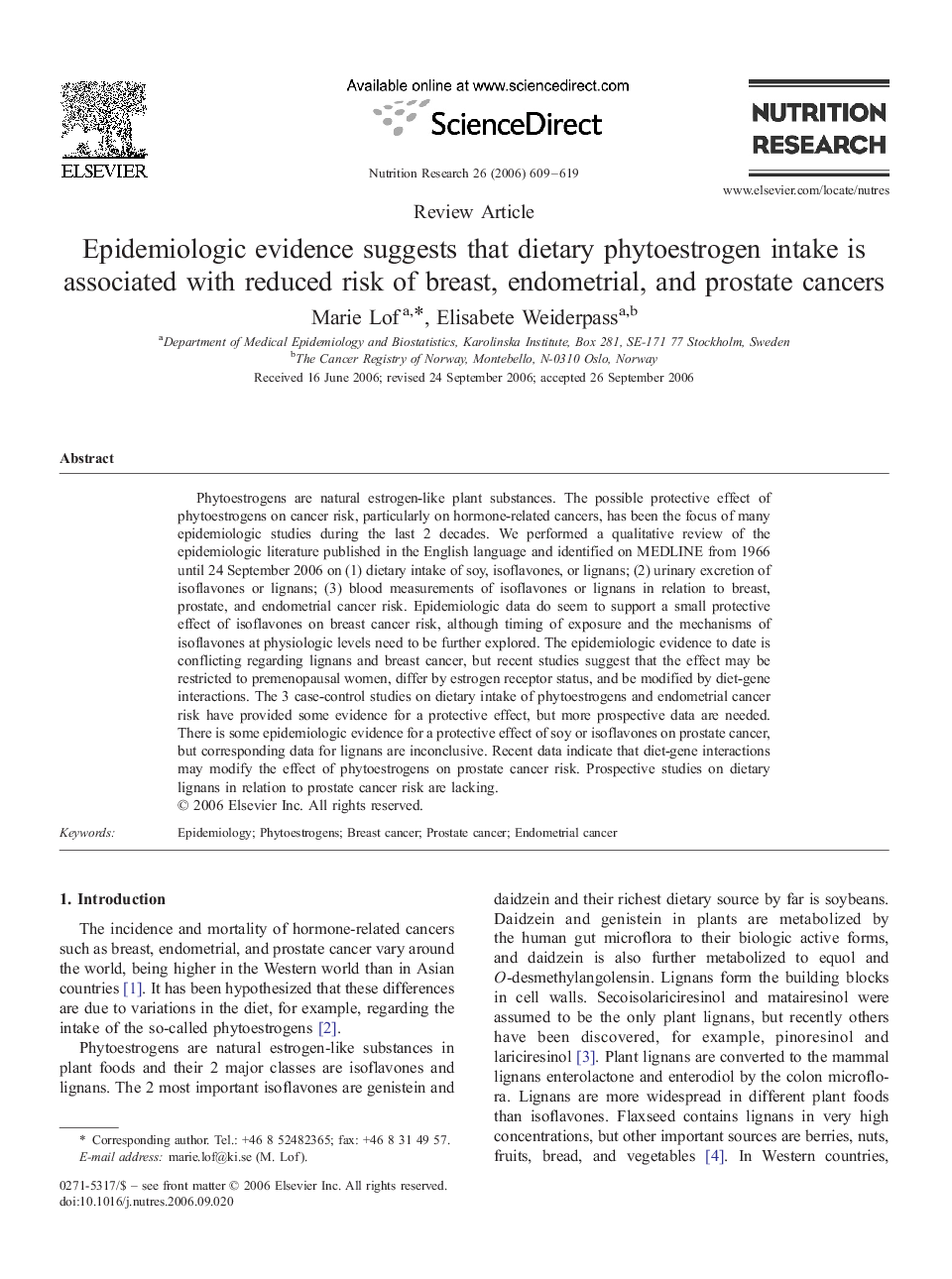 Epidemiologic evidence suggests that dietary phytoestrogen intake is associated with reduced risk of breast, endometrial, and prostate cancers