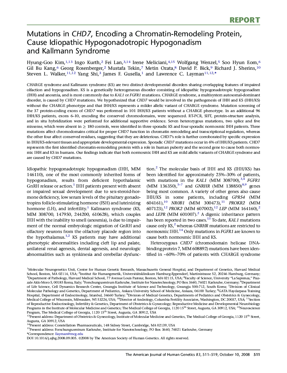 Mutations in CHD7, Encoding a Chromatin-Remodeling Protein, Cause Idiopathic Hypogonadotropic Hypogonadism and Kallmann Syndrome