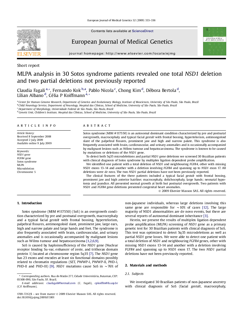 MLPA analysis in 30 Sotos syndrome patients revealed one total NSD1 deletion and two partial deletions not previously reported