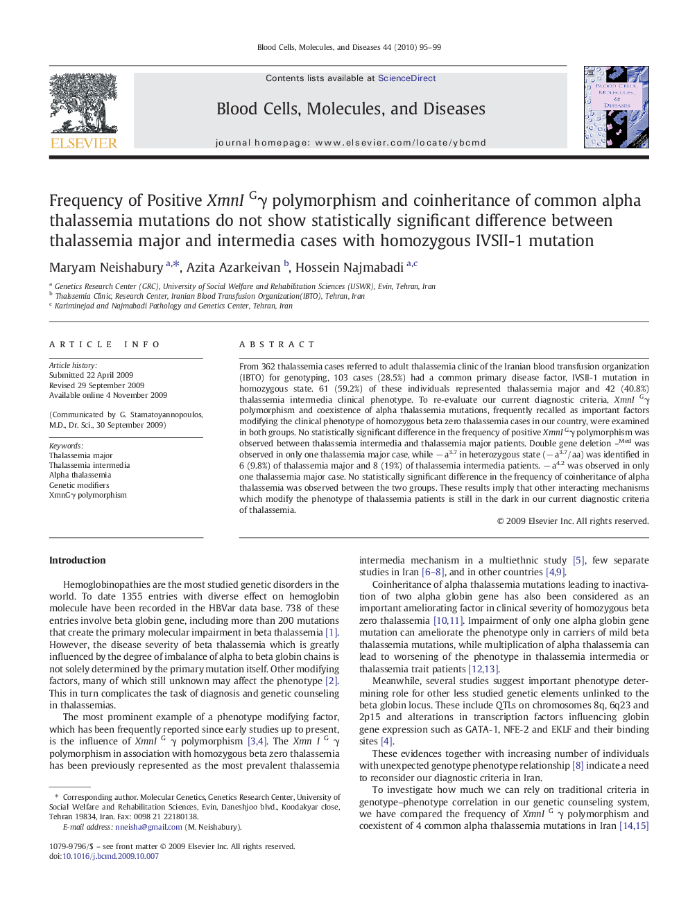 Frequency of Positive XmnI GÎ³ polymorphism and coinheritance of common alpha thalassemia mutations do not show statistically significant difference between thalassemia major and intermedia cases with homozygous IVSII-1 mutation