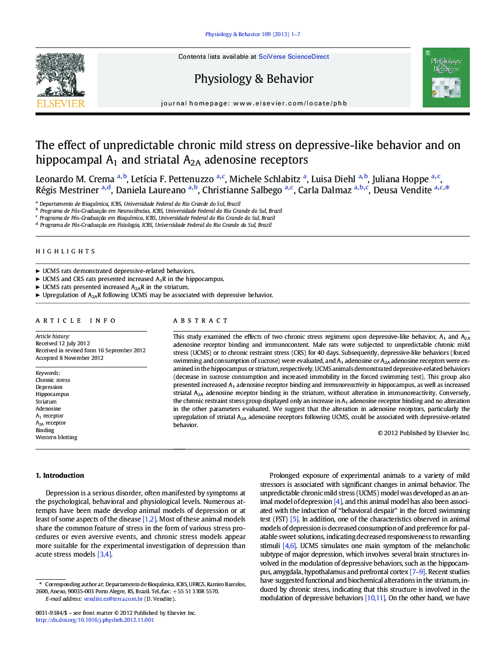 The effect of unpredictable chronic mild stress on depressive-like behavior and on hippocampal A1 and striatal A2A adenosine receptors