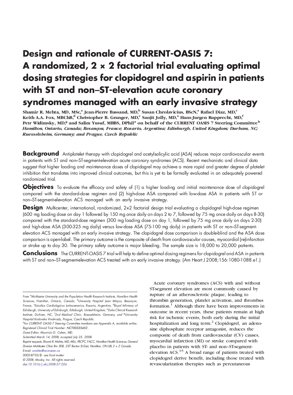 Design and rationale of CURRENT-OASIS 7: A randomized, 2 Ã 2 factorial trial evaluating optimal dosing strategies for clopidogrel and aspirin in patients with ST and non-ST-elevation acute coronary syndromes managed with an early invasive strategy