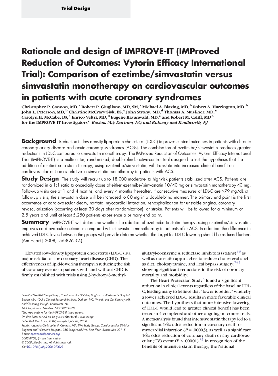 Rationale and design of IMPROVE-IT (IMProved Reduction of Outcomes: Vytorin Efficacy International Trial): Comparison of ezetimbe/simvastatin versus simvastatin monotherapy on cardiovascular outcomes in patients with acute coronary syndromes 