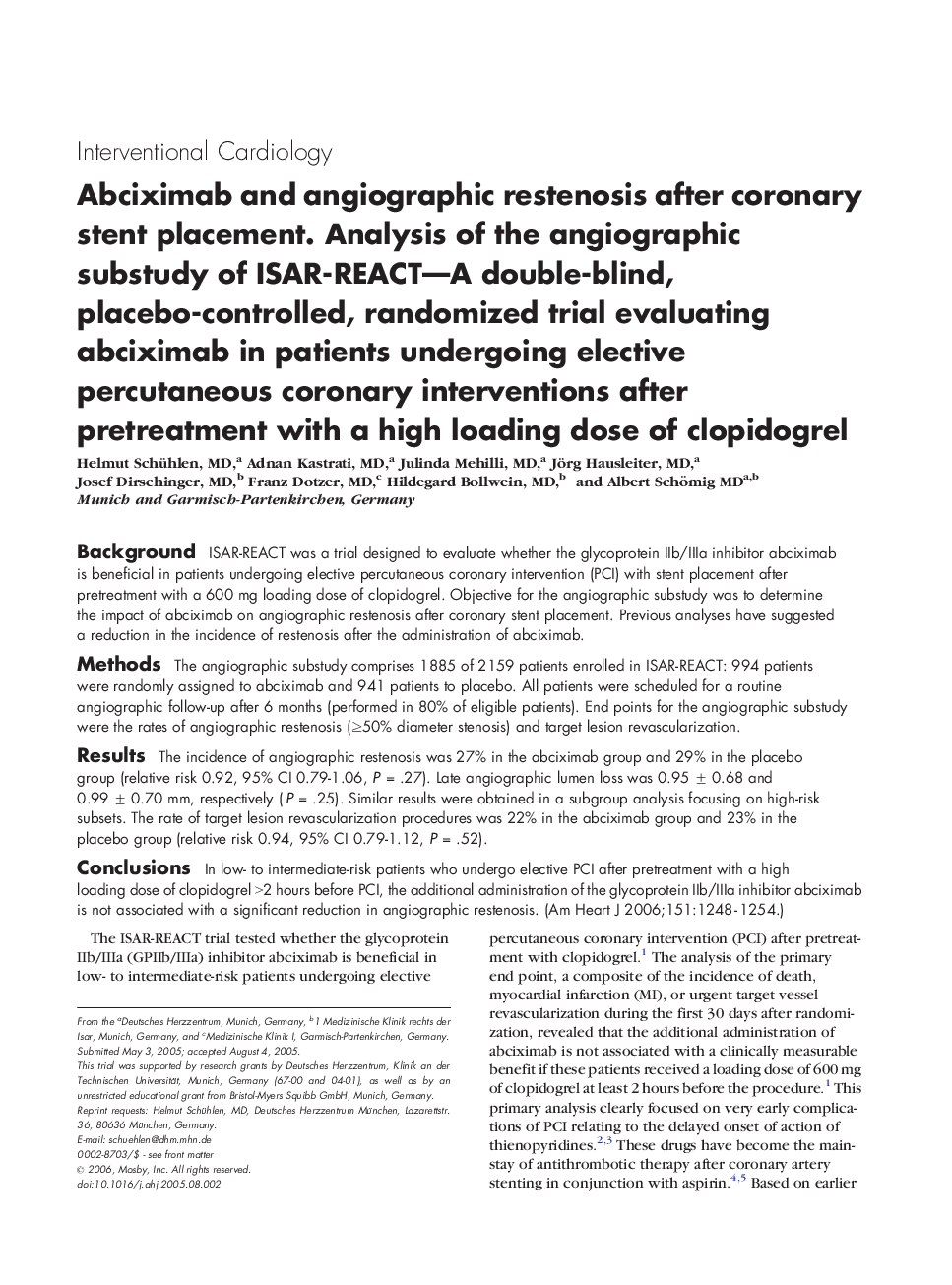 Abciximab and angiographic restenosis after coronary stent placement. Analysis of the angiographic substudy of ISAR-REACT—A double-blind, placebo-controlled, randomized trial evaluating abciximab in patients undergoing elective percutaneous coronary inter