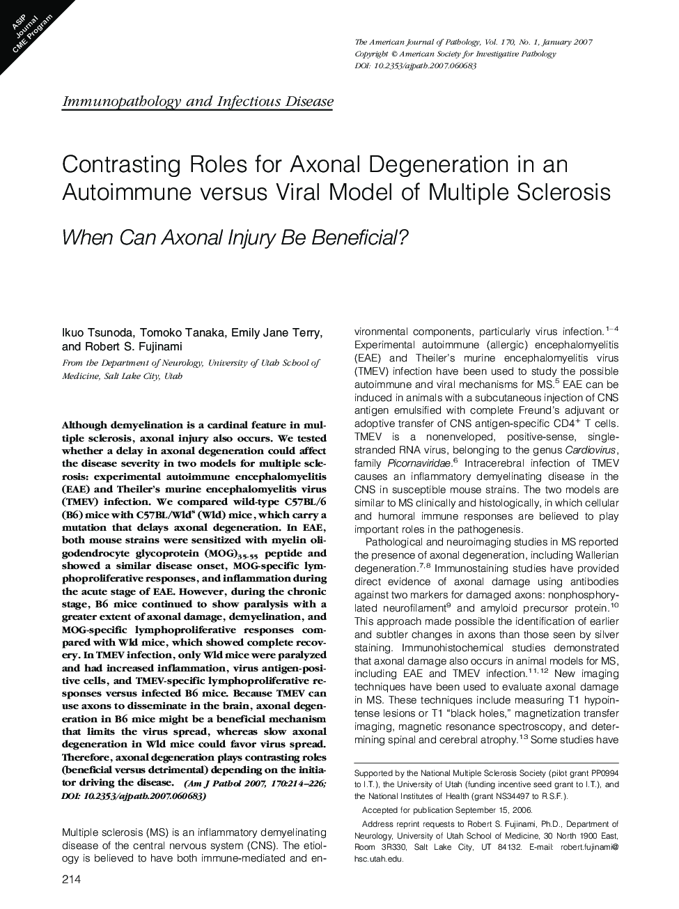 Contrasting Roles for Axonal Degeneration in an Autoimmune versus Viral Model of Multiple Sclerosis : When Can Axonal Injury Be Beneficial?