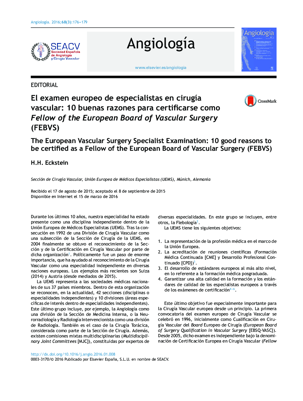 El examen europeo de especialistas en cirugÃ­a vascular: 10 buenas razones para certificarse como Fellow of the European Board of Vascular Surgery (FEBVS)