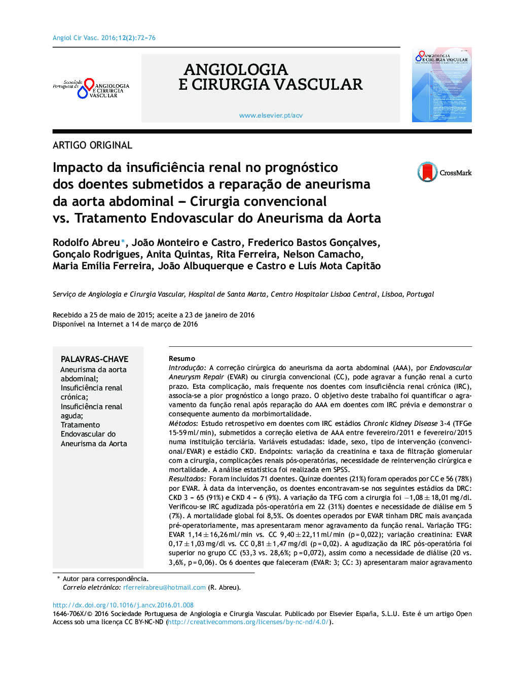 Impacto da insuficiência renal no prognóstico dos doentes submetidos a reparação de aneurisma da aorta abdominal – Cirurgia convencional vs. Tratamento Endovascular do Aneurisma da Aorta