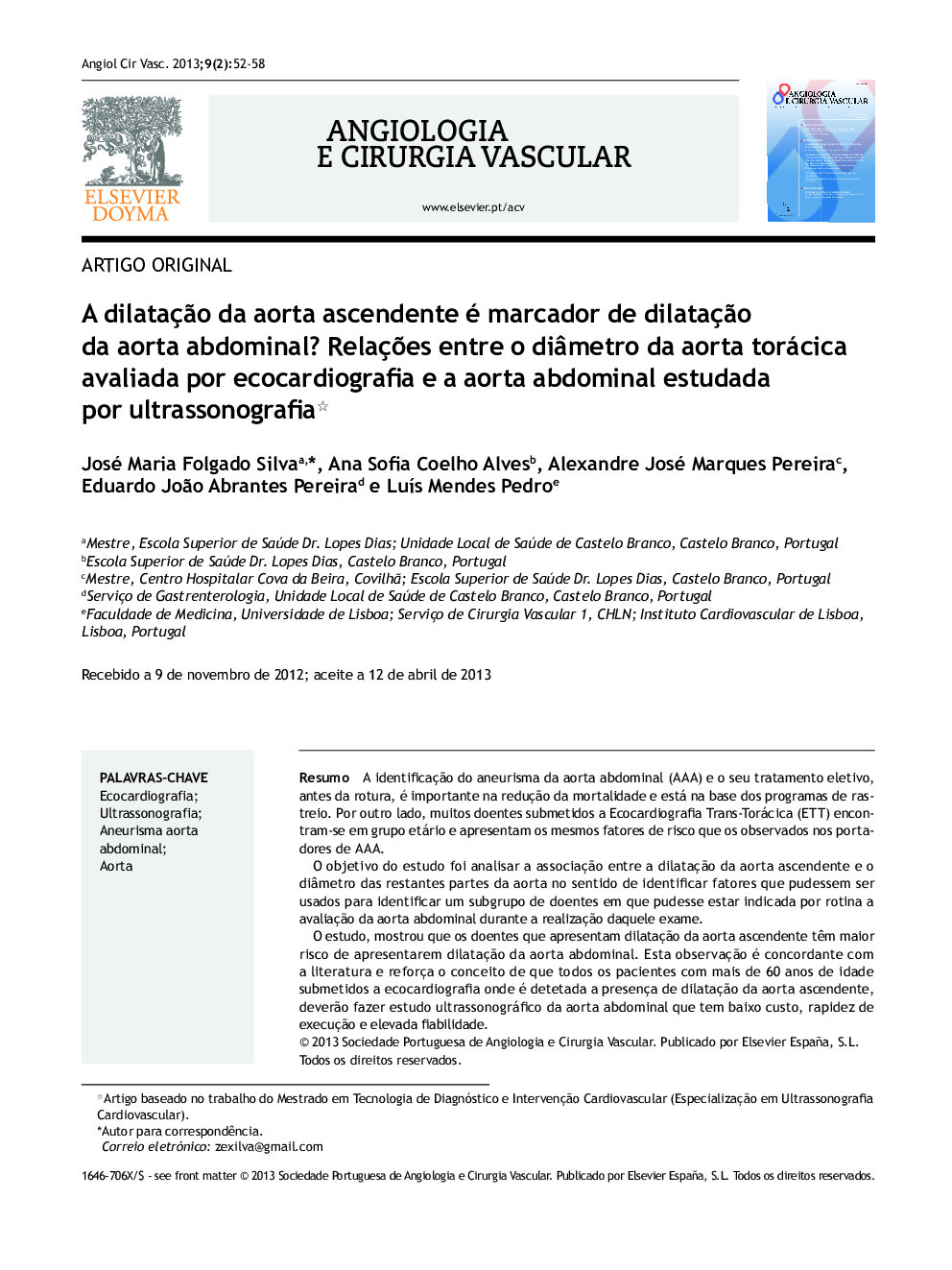 A dilatação da aorta ascendente é marcador de dilatação da aorta abdominal? Relações entre o diâmetro da aorta torácica avaliada por ecocardiografia e a aorta abdominal estudada por ultrassonografia 