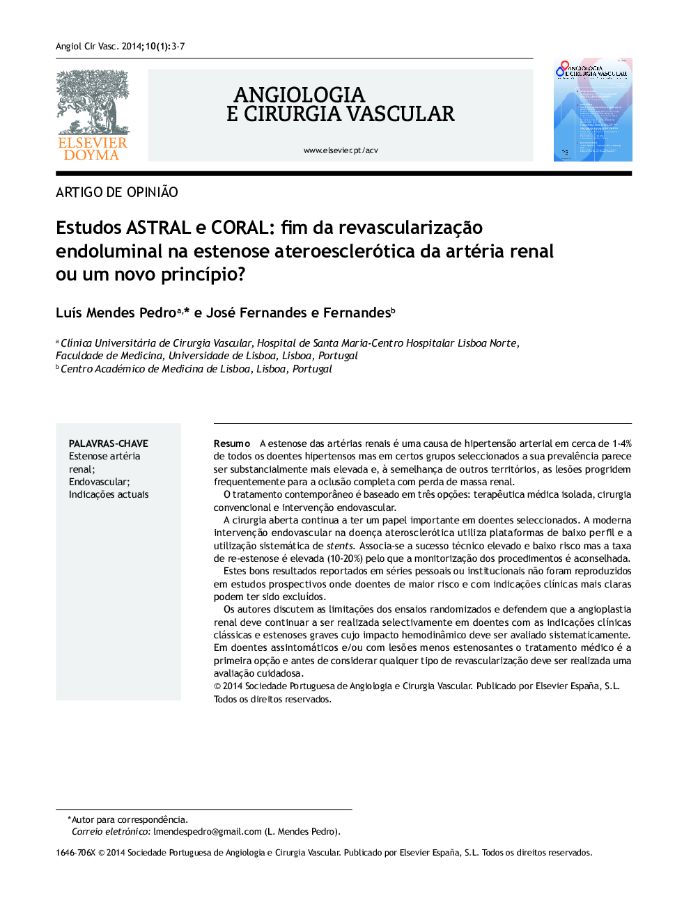 Estudos ASTRAL e CORAL: fim da revascularização endoluminal na estenose ateroesclerótica da artéria renal ou um novo princípio?