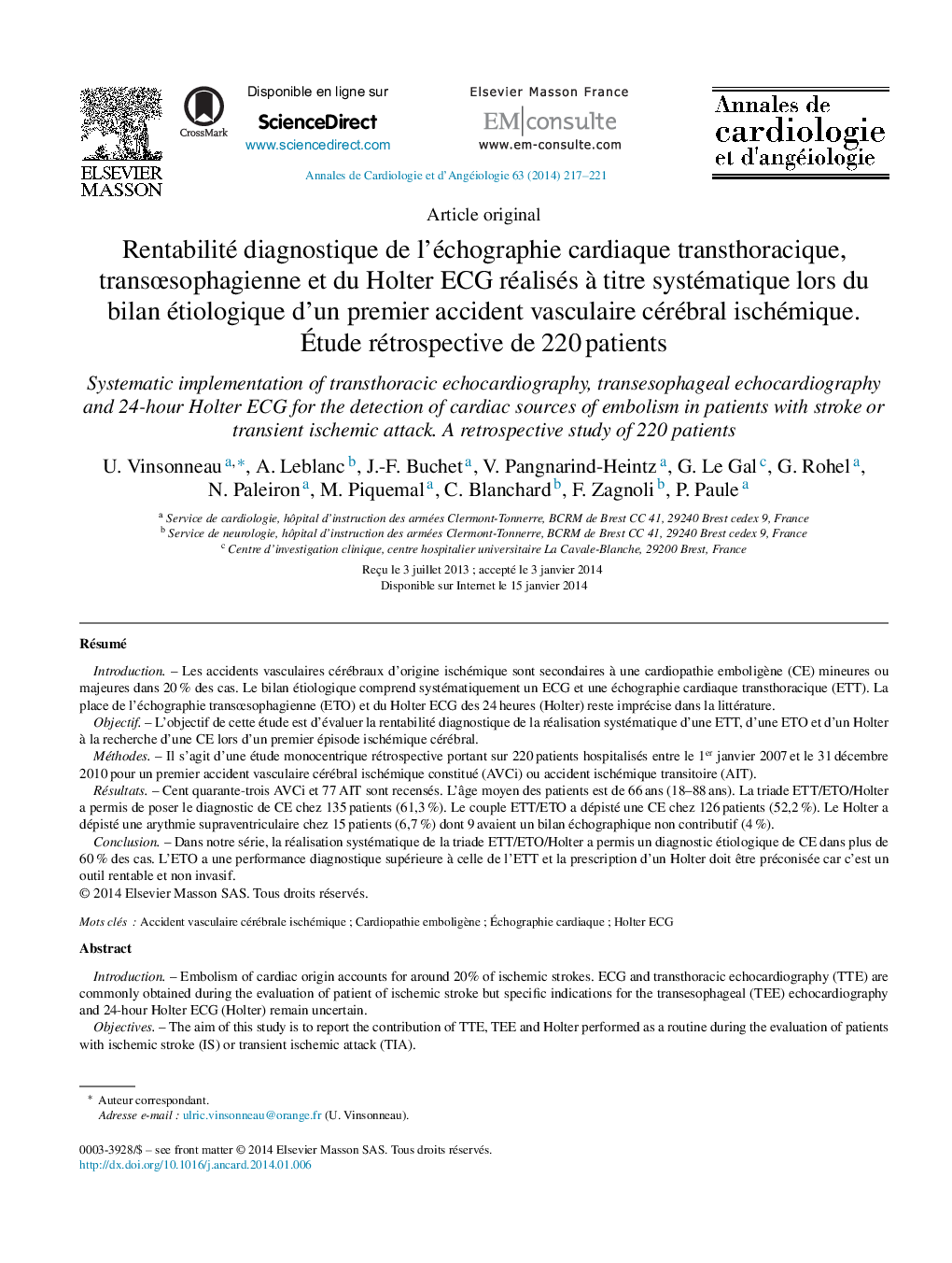 Rentabilité diagnostique de l'échographie cardiaque transthoracique, transÅsophagienne et du Holter ECG réalisés Ã  titre systématique lors du bilan étiologique d'un premier accident vasculaire cérébral ischémique. Ãtude rétrospective de 220Â patients