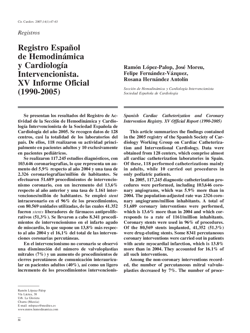 Registro Español de Hemodinámica y Cardiología Intervencionista. XV Informe Oficial (1990-2005)