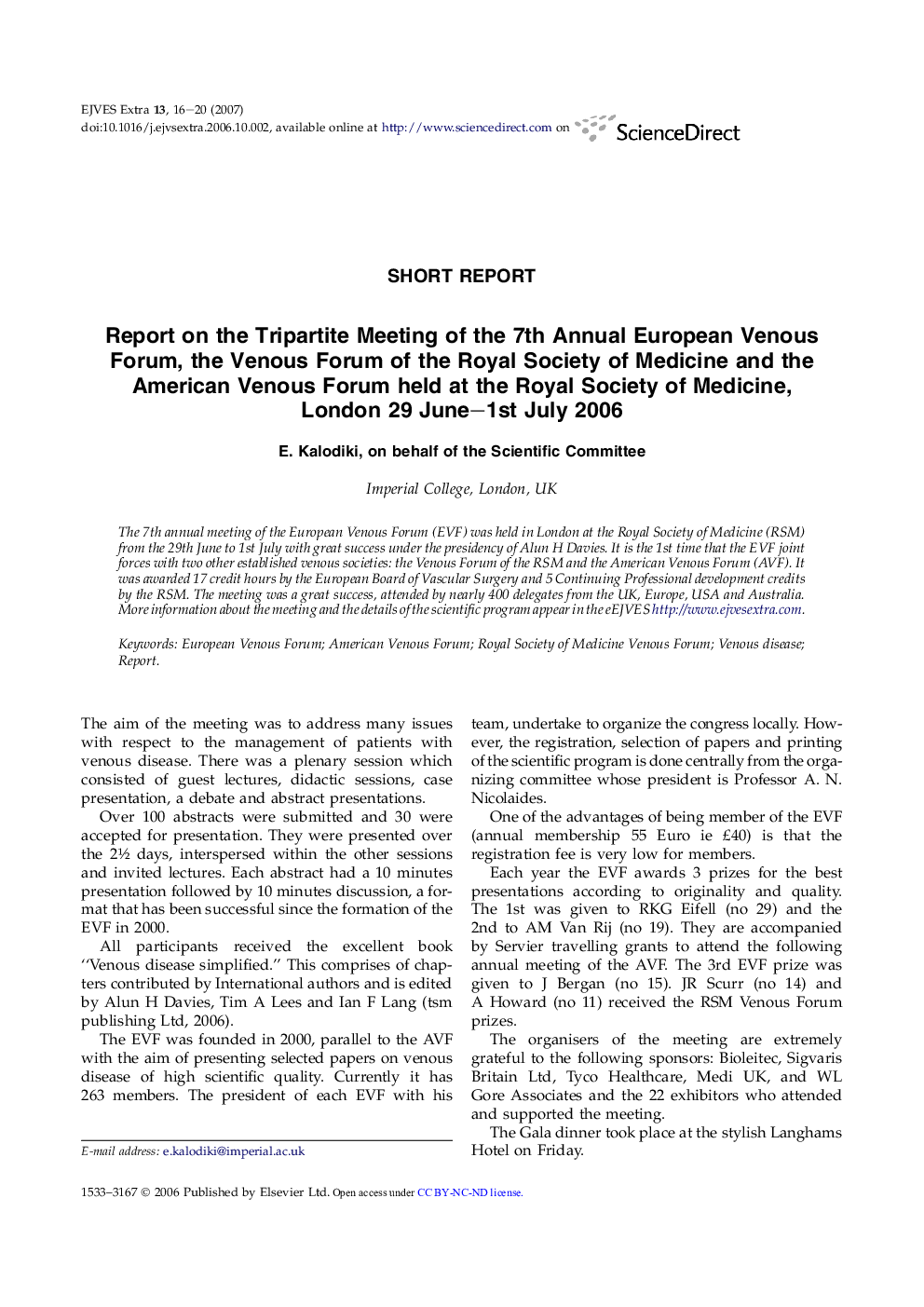 Report on the Tripartite Meeting of the 7th Annual European Venous Forum, the Venous Forum of the Royal Society of Medicine and the American Venous Forum held at the Royal Society of Medicine, London 29 June–1st July 2006