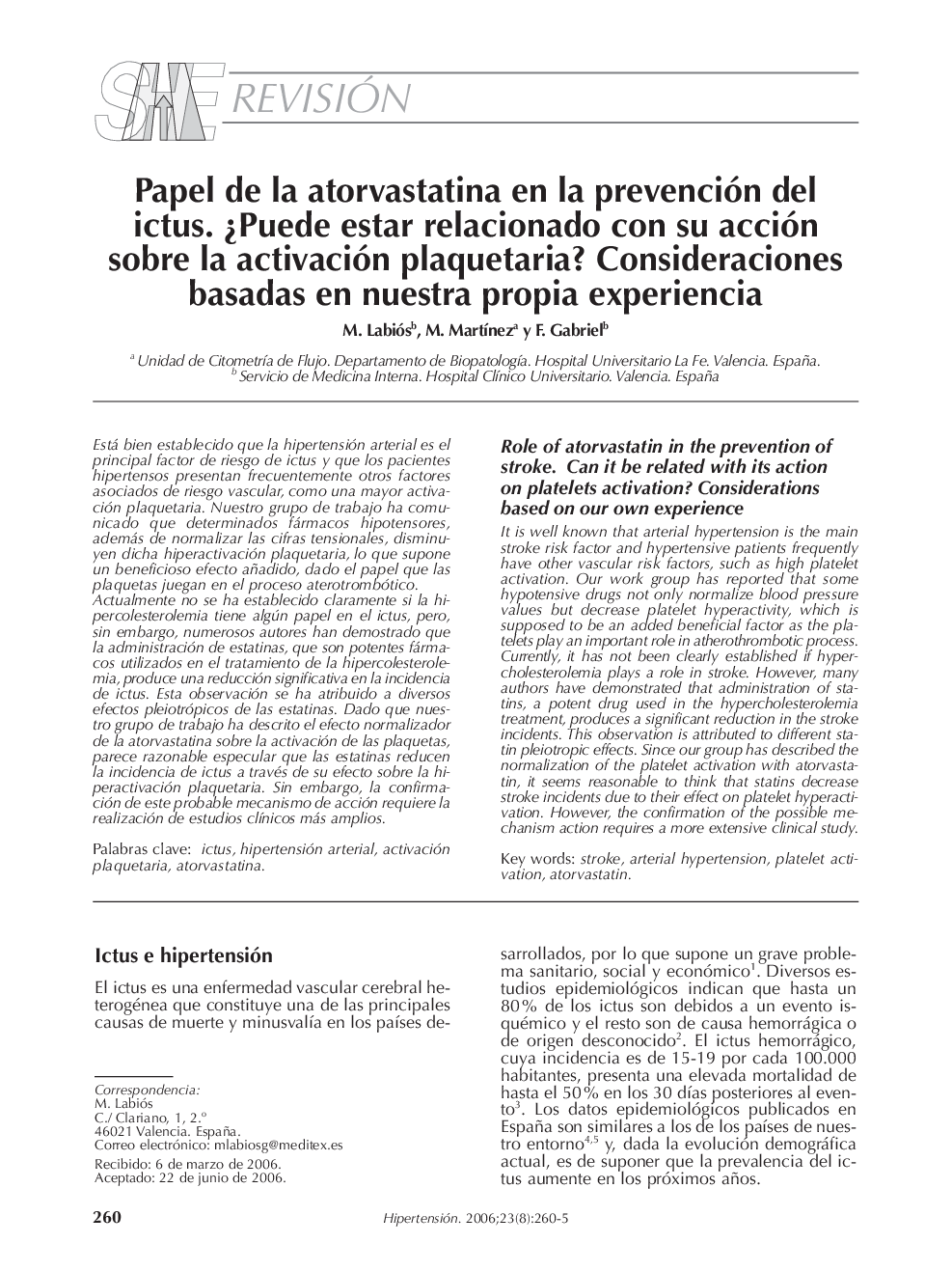 Papel de la atorvastatina en la prevención del ictus. Â¿Puede estar relacionado con su acción sobre la activación plaquetaria? Consideraciones basadas en nuestra propia experiencia