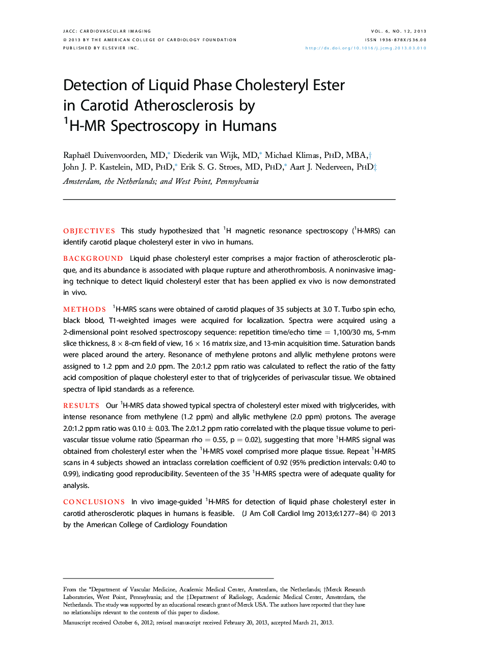 Detection of Liquid Phase Cholesteryl Ester in Carotid Atherosclerosis by 1H-MR Spectroscopy in Humans 