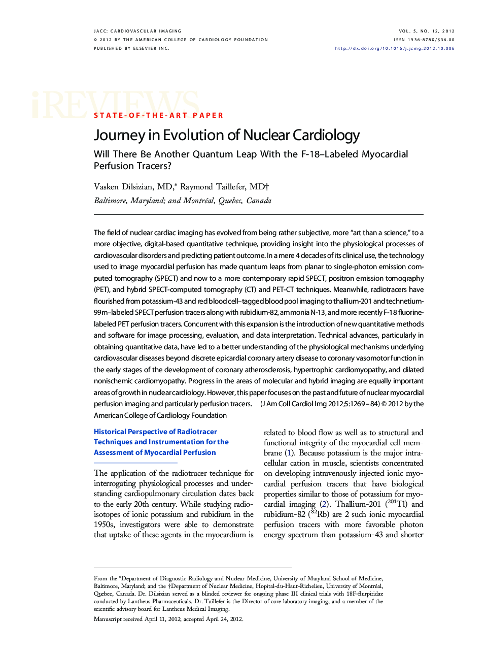 Journey in Evolution of Nuclear Cardiology : Will There Be Another Quantum Leap With the F-18–Labeled Myocardial Perfusion Tracers?