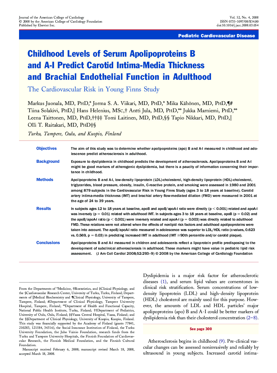 Childhood Levels of Serum Apolipoproteins B and A-I Predict Carotid Intima-Media Thickness and Brachial Endothelial Function in Adulthood : The Cardiovascular Risk in Young Finns Study