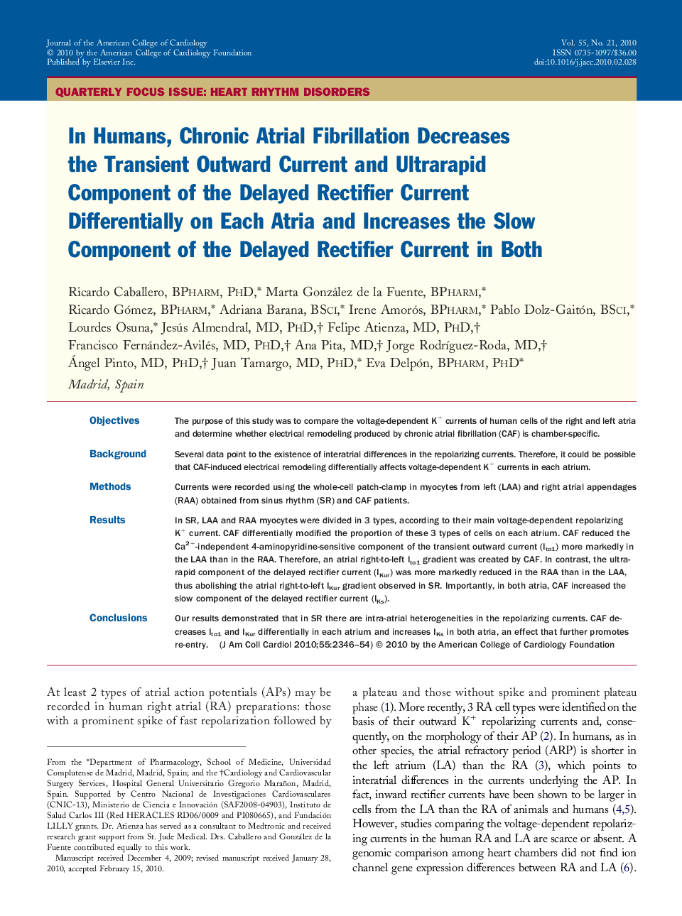 In Humans, Chronic Atrial Fibrillation Decreases the Transient Outward Current and Ultrarapid Component of the Delayed Rectifier Current Differentially on Each Atria and Increases the Slow Component of the Delayed Rectifier Current in Both 